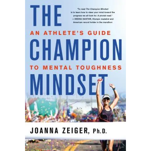 The Champion Mindset: An Athlete's Guide to Mental Toughness