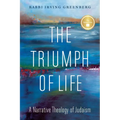The Triumph of Life: A Narrative Theology of Judaism