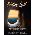 Finding Light: A Mother's Journey to India and the Light That Led Her Home