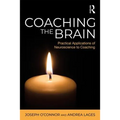 Coaching the Brain: Practical Applications of Neuroscience to Coaching