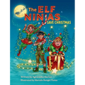 The Elf Ninjas Save Christmas: A Holiday Adventure
