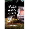 The Bad Poor: Race, Class, and the Rise of Grit Lit