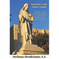 Saturdays with Father Schall: On Fatherhood, Intellectual Life, and Friendship