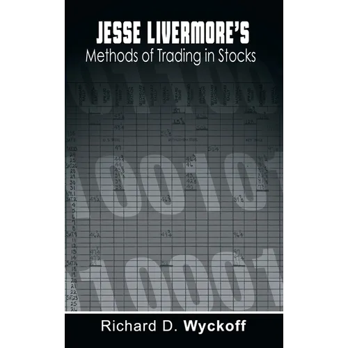 Jesse Livermore's Methods of Trading in Stocks
