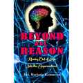 Beyond All Reason: Moving Out of Logic Into the Supernatural