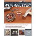 The Complete Photo Guide to Making Metal Jewelry
