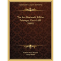 The Ars Moriendi, Editio Princeps, Circa 1450 (1881)