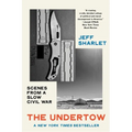 The Undertow: Scenes from a Slow Civil War