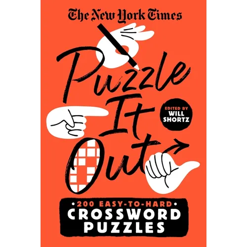 The New York Times Puzzle It Out: 200 Easy to Hard Crossword Puzzles