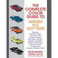 The Complete Color Guide to Aurora H. O. Slot Cars
