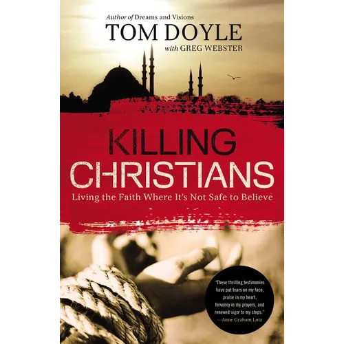 El Killing Christians: Living the Faith Where It's Not Safe to Believe