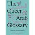 The Queer Arab Glossary