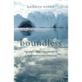 Boundless: Tracing Land and Dream in a New Northwest Passage