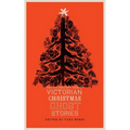 The Valancourt Book of Victorian Christmas Ghost Stories