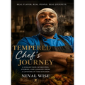 TEMPERED Chef's JOURNEY: A Collection of Recipes, Stories, and Lessons from a Lifetime in the Kitchen
