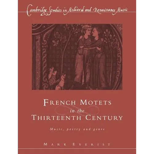 French Motets in the Thirteenth Century: Music, Poetry and Genre