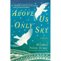 Above Us Only Sky