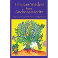Timeless Wisdom from Andreas Moritz