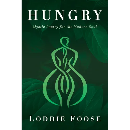 Hungry: Mystic Poetry for the Modern Soul