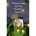 Where Have All the Fireflies Gone?