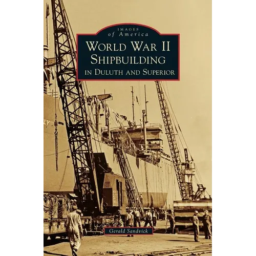 World War II Shipbuilding in Duluth and Superior