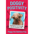Doggy Positivity: Life Lessons from Britain's Ugliest Dog