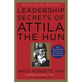 Leadership Secrets of Attila the Hun