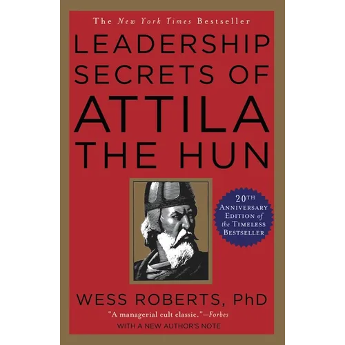 Leadership Secrets of Attila the Hun