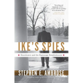 Ike's Spies: Eisenhower and the Espionage Establishment