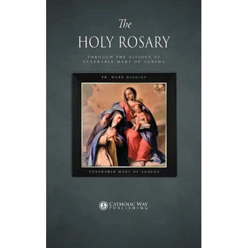 The Holy Rosary through the Visions of Venerable Mary of Agreda