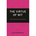 Virtue of Wit: Humor, Social Connection, and Flourishing