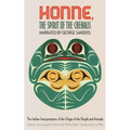 Honne, the Spirit of the Chehalis: The Indian Interpretation of the Origin of the People and Animals