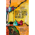 Building Up a New World: Congregational Organizing for Transformative Impact