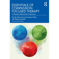 Essentials of Compassion Focused Therapy: A Practice Manual for Clinicians