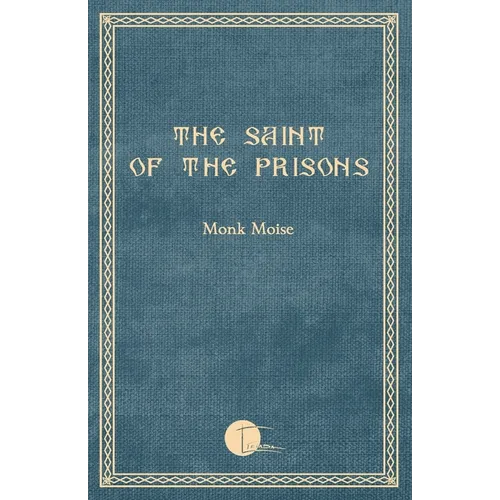 The Saint of the Prisons: Notes on the life of Valeriu Gafencu, collected and annotated by the monk Moise