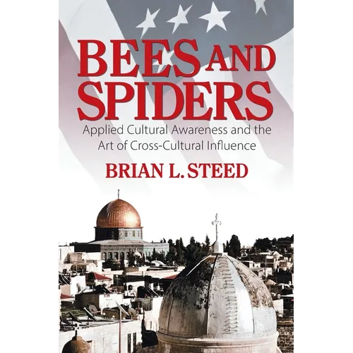 Bees and Spiders: Applied Cultural Awareness and the Art of Cross-Cultural Influence