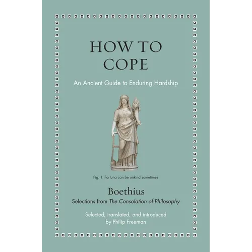 How to Cope: An Ancient Guide to Enduring Hardship