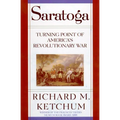 Saratoga: Turning Point of America's Revolutionary War