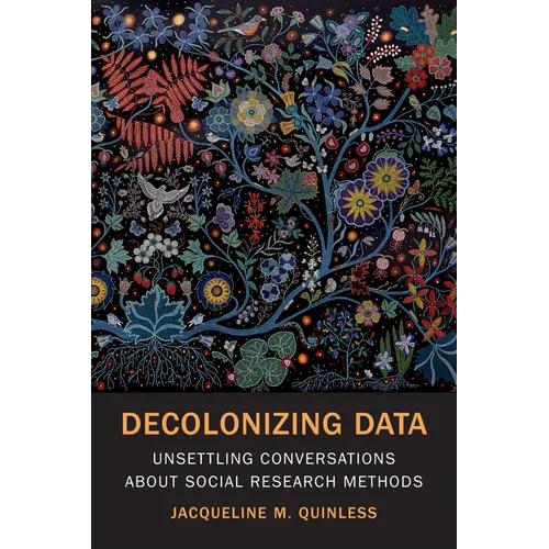 Decolonizing Data: Unsettling Conversations about Social Research Methods