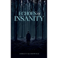 Echoes of Insanity