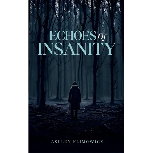 Echoes of Insanity