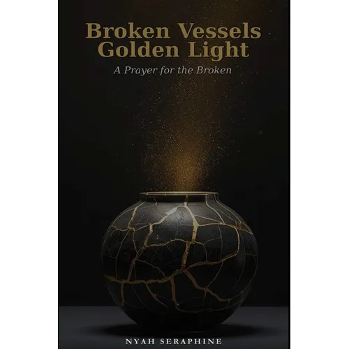 Broken Vessels, Golden Light