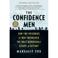 The Confidence Men: How Two Prisoners of War Engineered the Most Remarkable Escape in History