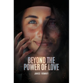 Beyond the Power of Love