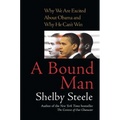 A Bound Man: Why We Are Excited about Obama and Why He Can't Win