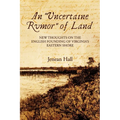 An "Uncertaine Rumor" of Land: New Thoughts on the English Founding of Virginia's Eastern Shore
