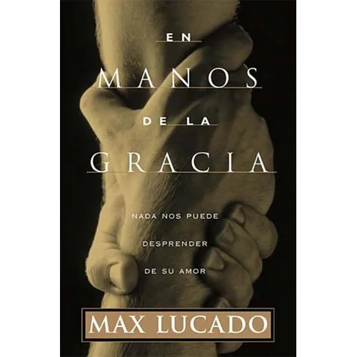 En Manos de la Gracia = In the Grip of Grace