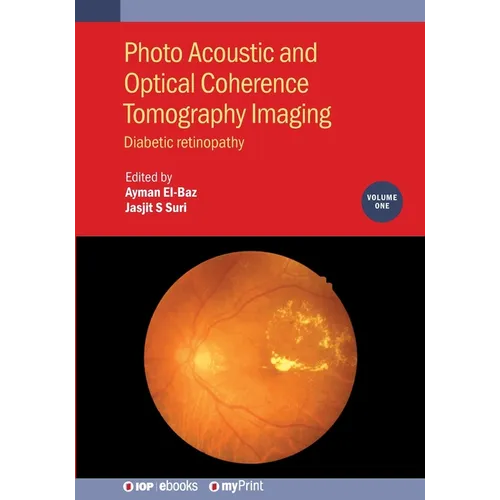 Photo Acoustic and Optical Coherence Tomography Imaging, Volume 1: Diabetic retinopathy