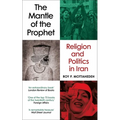 The Mantle of the Prophet: Religion and Politics in Iran
