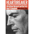 Heartbreaker: Christiaan Barnard and the first heart transplant